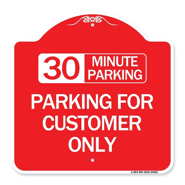 Signmission 30 Minutes Parking-Parking for Customers Only, Red & White Aluminum Sign, 18" x 18", RW-1818-24422 A-DES-RW-1818-24422 - main